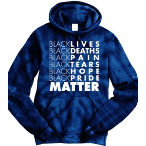 Black Lives Deaths Pain Tears Hope Pride Matter Tie Dye Hoodie