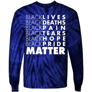 Black Lives Deaths Pain Tears Hope Pride Matter Tie-Dye Long Sleeve Shirt