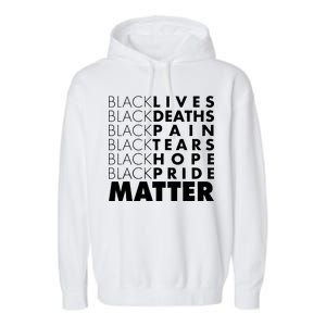 Black Lives Deaths Pain Tears Hope Pride Matter Garment-Dyed Fleece Hoodie