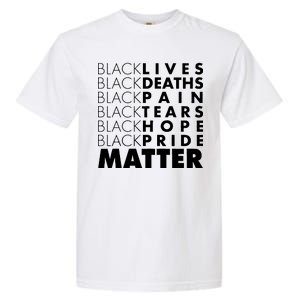 Black Lives Deaths Pain Tears Hope Pride Matter Garment-Dyed Heavyweight T-Shirt