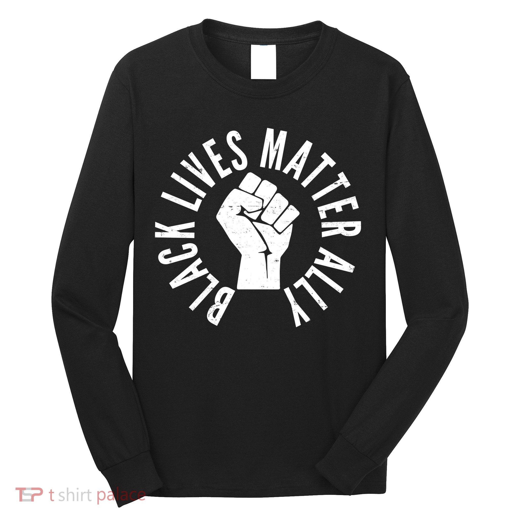 Black Lives Matter Ally Protest Fist Long Sleeve Shirt