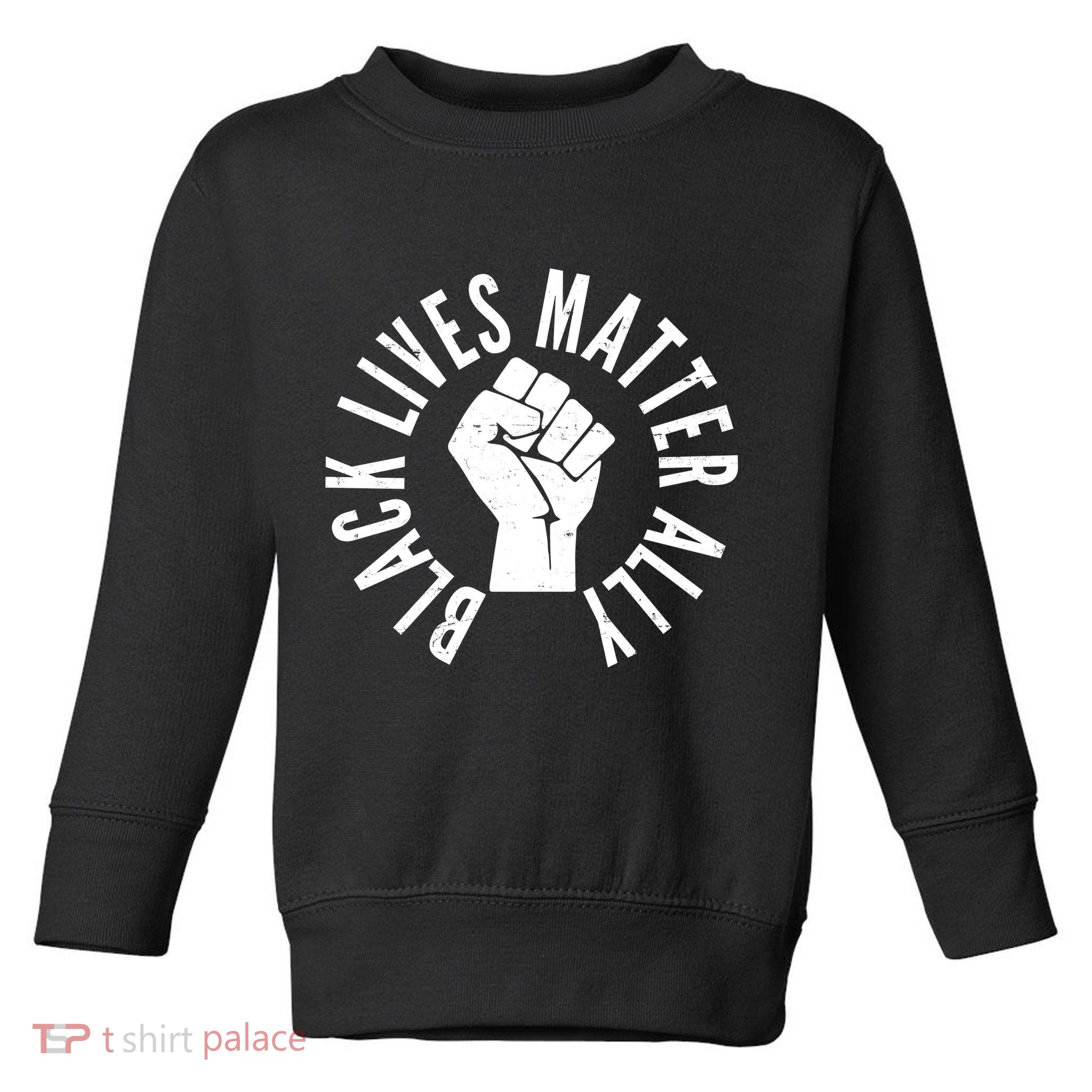 Black Lives Matter Ally Protest Fist Toddler Sweatshirt