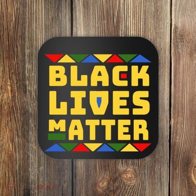 Black Lives Matter Equality Pride Melanin Coaster