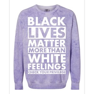 Black Lives Matter More Than White Feelings Colorblast Crewneck Sweatshirt