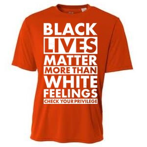 Black Lives Matter More Than White Feelings Cooling Performance Crew T-Shirt