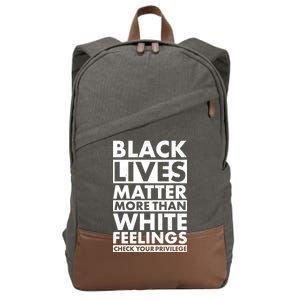 Black Lives Matter More Than White Feelings Cotton Canvas Backpack