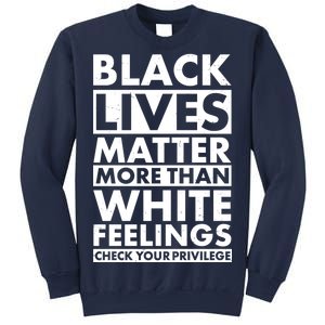 Black Lives Matter More Than White Feelings Sweatshirt