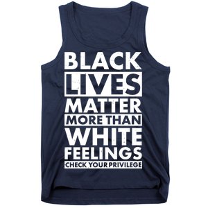 Black Lives Matter More Than White Feelings Tank Top