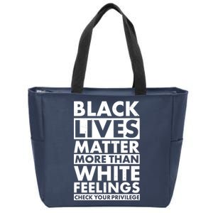 Black Lives Matter More Than White Feelings Zip Tote Bag