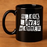 Black Lives Matter Note style  11oz C Handle Ceramic Mug
