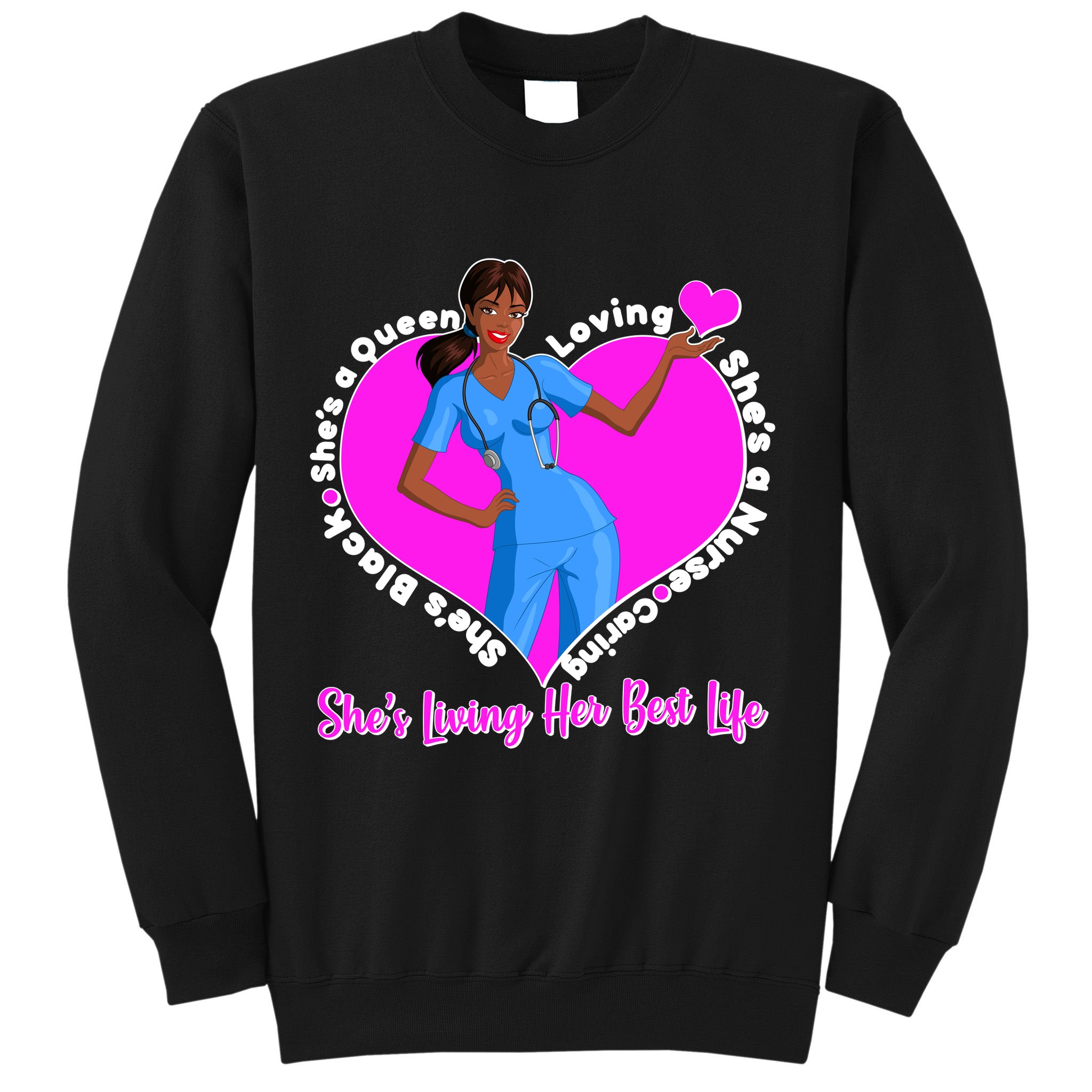 Black Nurse Living Her Best Life Sweatshirt
