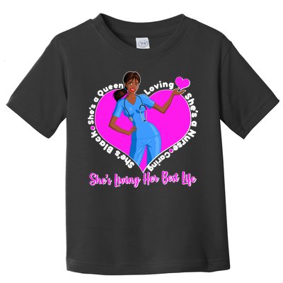 Black Nurse Living Her Best Life Toddler T-Shirt