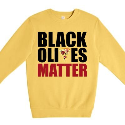 Black Olives Matter Premium Crewneck Sweatshirt