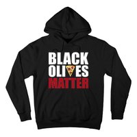 Black Olives Matter Hoodie