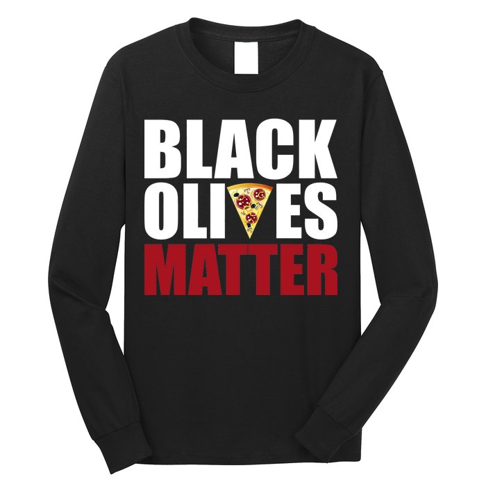 Black Olives Matter Long Sleeve Shirt