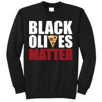 Black Olives Matter Sweatshirt