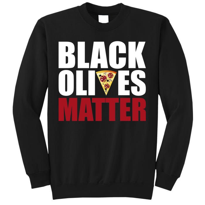 Black Olives Matter Sweatshirt