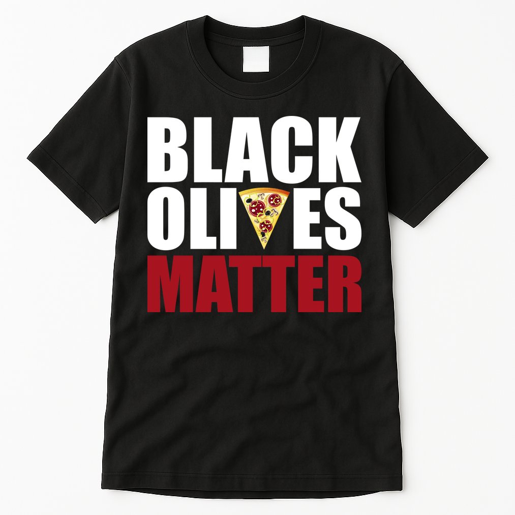 Black Olives Matter Tall T-Shirt
