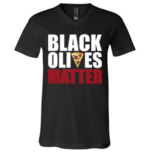 Black Olives Matter V-Neck T-Shirt