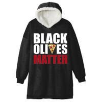 Black Olives Matter Hooded Wearable Blanket