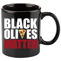 Black Olives Matter 11oz C Handle Ceramic Mug
