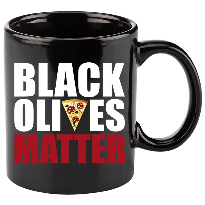 Black Olives Matter 11oz C Handle Ceramic Mug