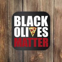 Black Olives Matter Coaster