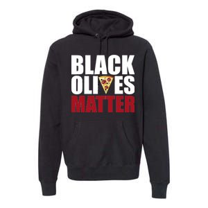 Black Olives Matter Premium Hoodie