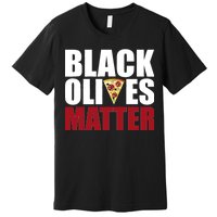 Black Olives Matter Premium T-Shirt