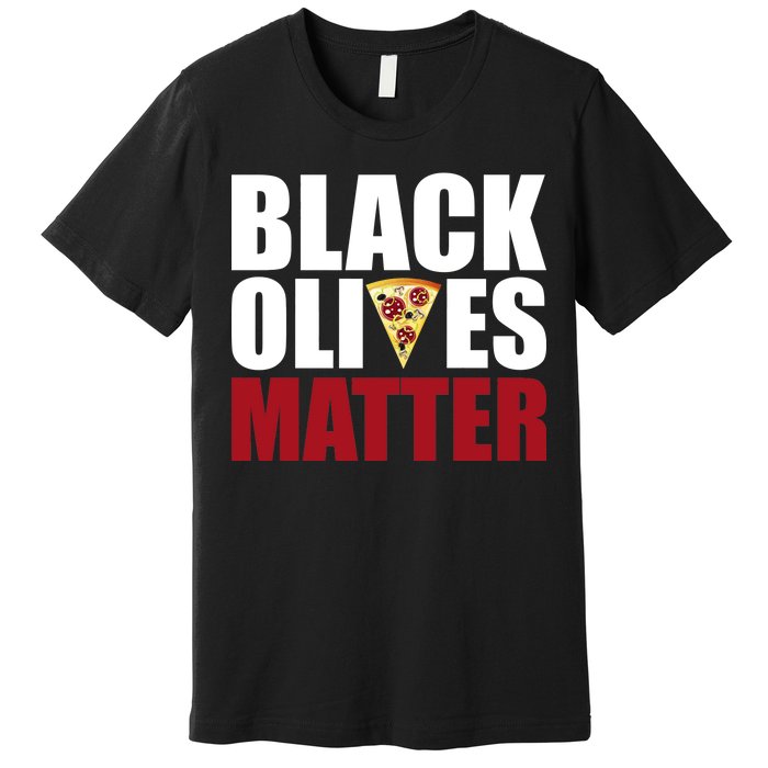 Black Olives Matter Premium T-Shirt