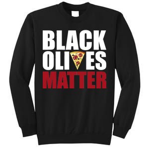 Black Olives Matter Tall Sweatshirt