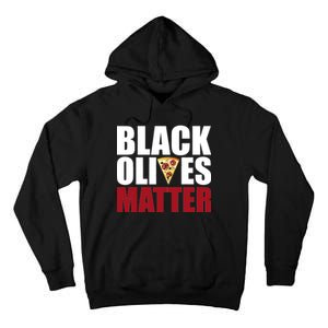 Black Olives Matter Tall Hoodie