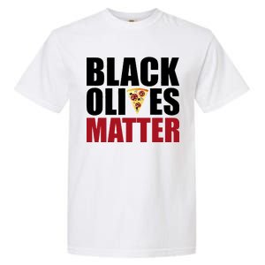 Black Olives Matter Garment-Dyed Heavyweight T-Shirt