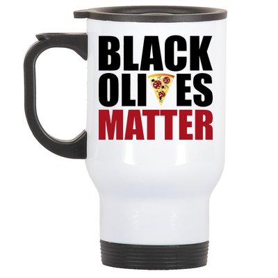 Black Olives Matter Stainless Steel Travel Mug