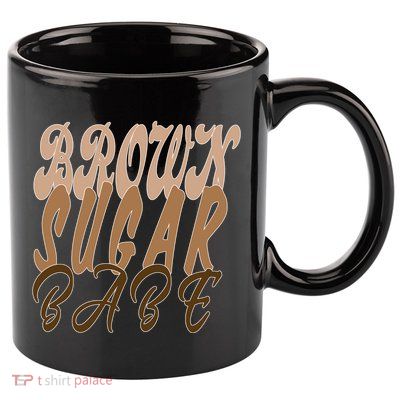Black Pride Brown Sugar Babe Melanin 11oz C Handle Ceramic Mug
