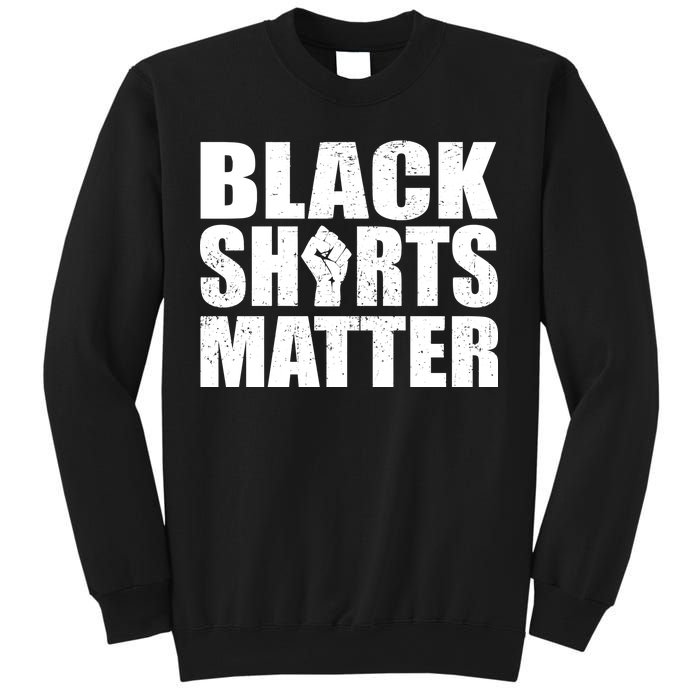 Black Shirts Matter Sweatshirt