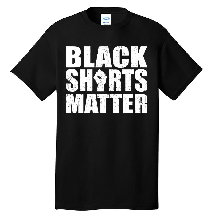 Black Shirts Matter Tall T-Shirt