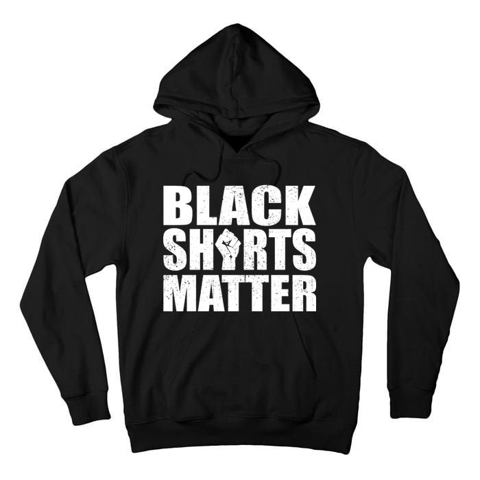 Black Shirts Matter Tall Hoodie