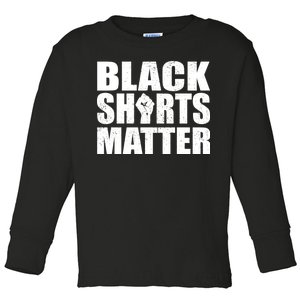 Black Shirts Matter Toddler Long Sleeve Shirt