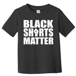 Black Shirts Matter Toddler T-Shirt