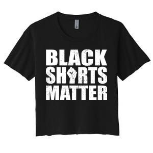 Black Shirts Matter Women's Crop Top Tee