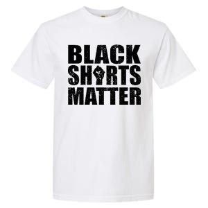 Black Shirts Matter Garment-Dyed Heavyweight T-Shirt