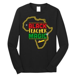 Black Teacher Magic African Pride Long Sleeve Shirt