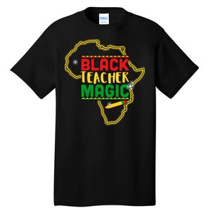 Black Teacher Magic African Pride Tall T-Shirt