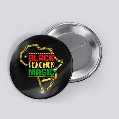 Black Teacher Magic African Pride Button