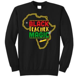 Black Teacher Magic African Pride Tall Sweatshirt