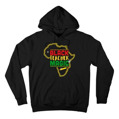 Black Teacher Magic African Pride Tall Hoodie