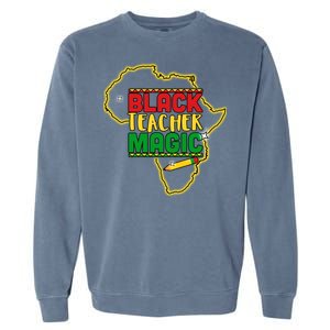 Black Teacher Magic African Pride Garment-Dyed Sweatshirt