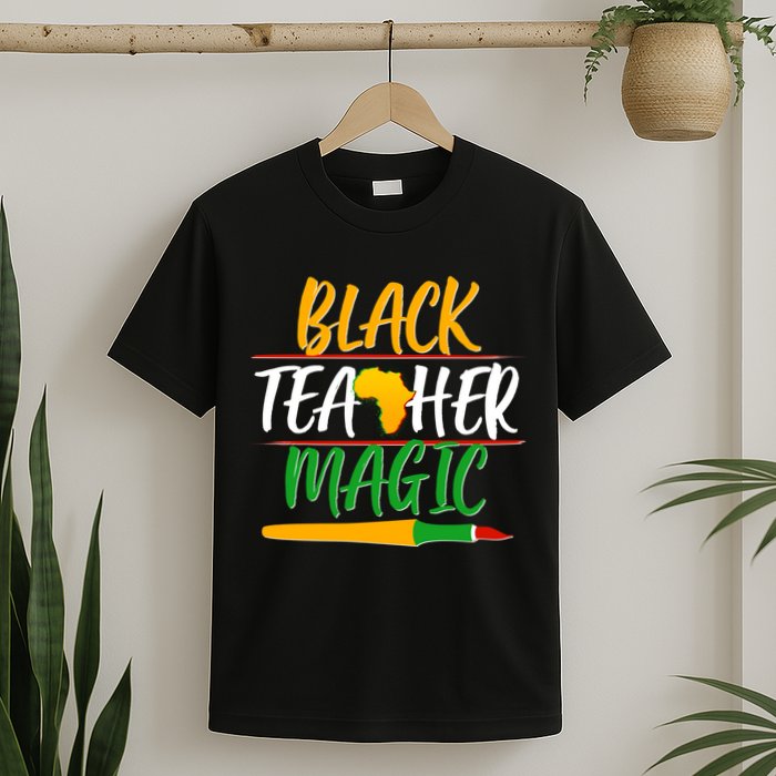 Black Teacher Magic Proud African American T-Shirt