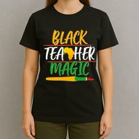 Black Teacher Magic Proud African American T-Shirt